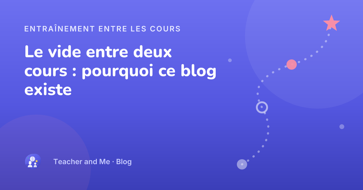 Parcours d'entraînement jalonné d'étapes et une étoile — illustration de couverture pour « Le vide entre deux cours : pourquoi ce blog existe »