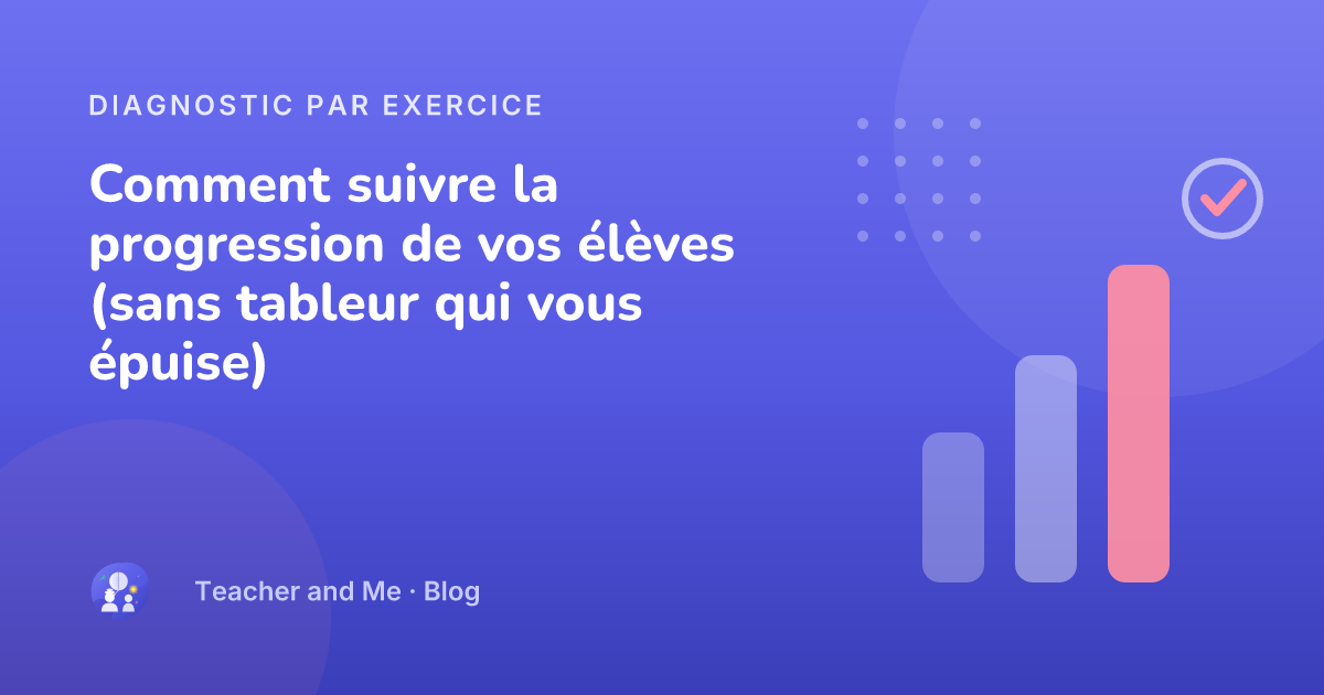 Barres de diagnostic ascendantes avec coche de réussite — illustration de couverture pour « Comment suivre la progression de vos élèves (sans tableur qui vous épuise) »