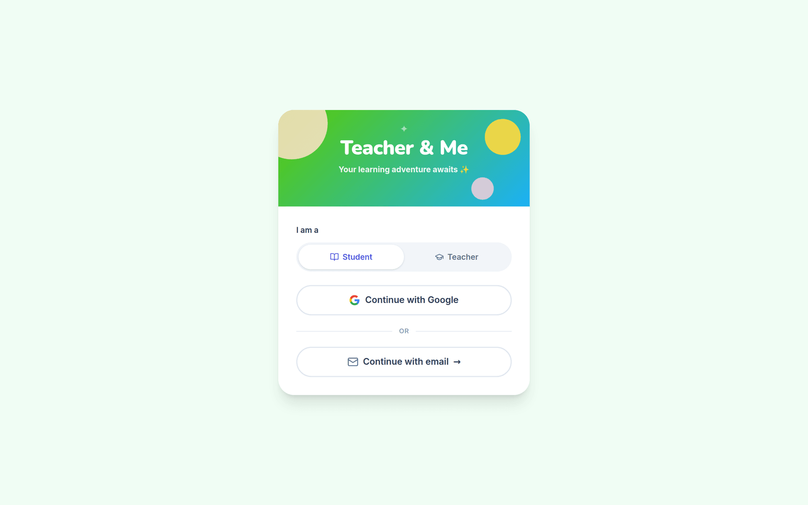Sign-in screen with a Student/Teacher role toggle, a Continue with Google button and a passwordless Continue with email option