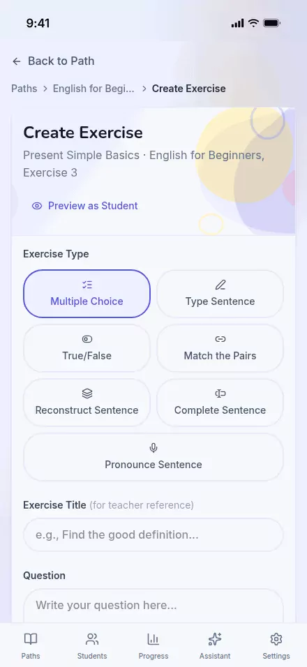 The Create Exercise form in the teacher app, open on the exercise-type picker: Multiple Choice, Type Sentence, True/False, Match the Pairs, Reconstruct Sentence, Complete Sentence and Pronounce Sentence.